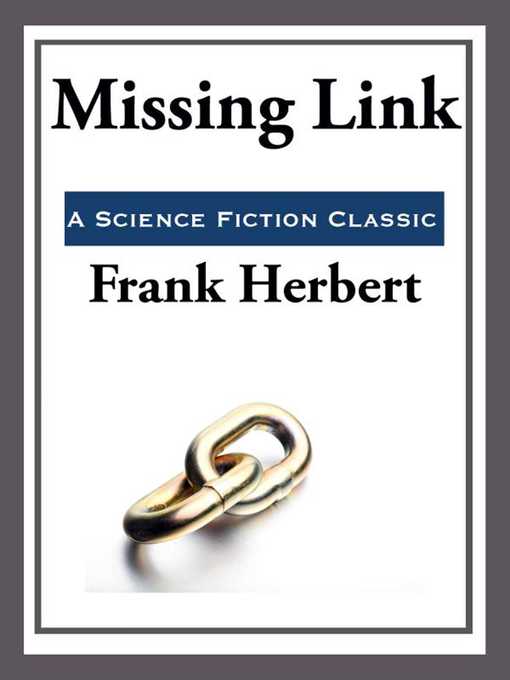 Title details for Missing Link by Frank Herbert - Available